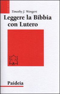 Leggere la Bibbia con Lutero