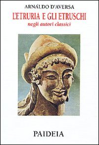 L'etruria e gli etruschi negli autori classici