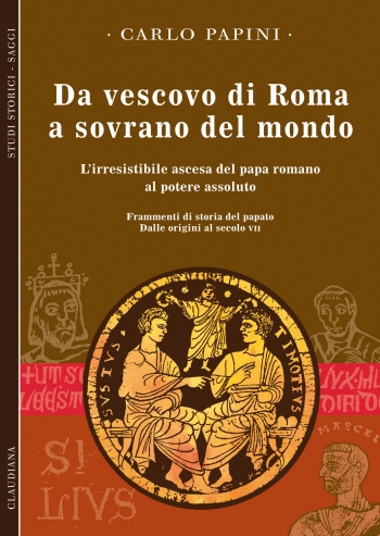 Da vescovo di Roma a sovrano del mondo