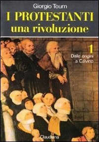 I protestanti: una rivoluzione