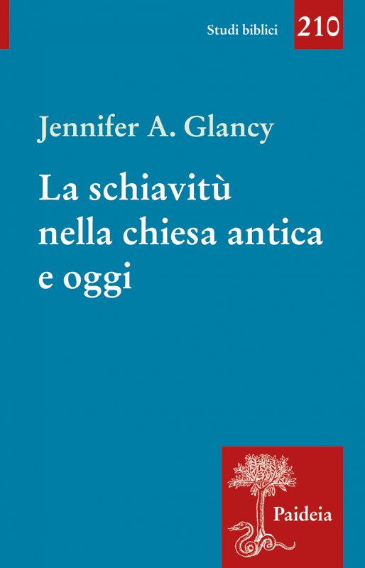 La schiavitù nella chiesa antica e oggi