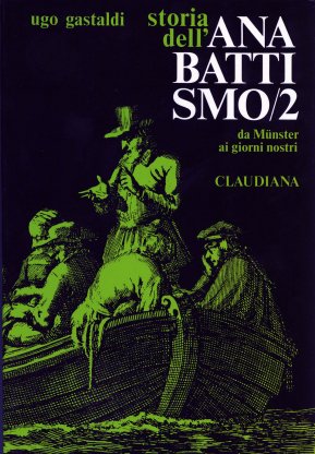Storia dell'anabattismo. Vol. 2: Da Münster (1535) ai giorni nostri