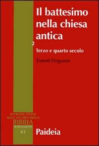 Il battesimo nella Chiesa antica. Vol II