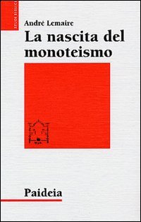 La nascita del monoteismo