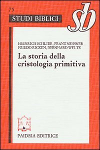 La storia della cristologia primitiva