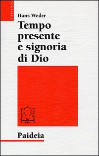 Tempo presente e signoria di Dio