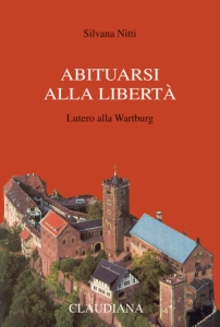 Abituarsi alla libertà - Lutero alla Wartburg
