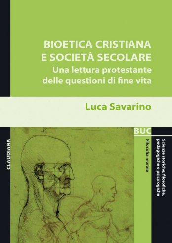 Bioetica cristiana e società secolare - Una lettura protestante delle questioni di fine vita