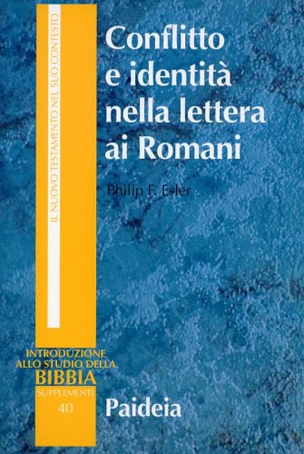 Conflitto e identità nella lettera ai Romani - Il conflitto sociale dell'epistola di Paolo
