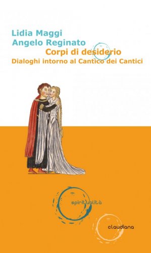 Corpi di desiderio - Dialoghi intorno al Cantico dei Cantici
