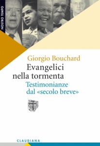 Evangelici nella tormenta - Testimonianze dal «secolo breve»