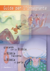 Guida per l'insegnante Vol. 6 - Giocando con la Bibbia, la Bibbia racconta, la Bibbia ci parla. Vol. 6