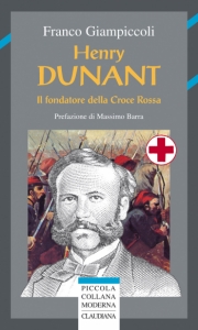 Henry Dunant - Il fondatore della Croce Rossa