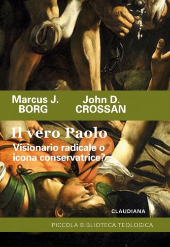 Il vero Paolo - Visionario radicale o icona conservatrice?