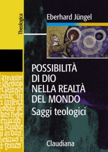 Possibilità di Dio nella realtà del mondo - Saggi teologici