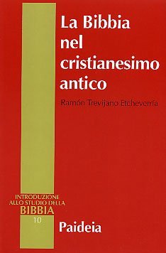 La Bibbia nel cristianesimo antico - Esegesi prenicena, scritti gnostici, apocrifi del Nuovo Testamento
