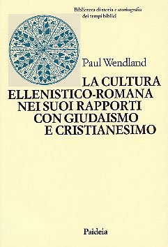 La cultura ellenistico-romana nei suoi rapporti con giudaismo e cristianesimo
