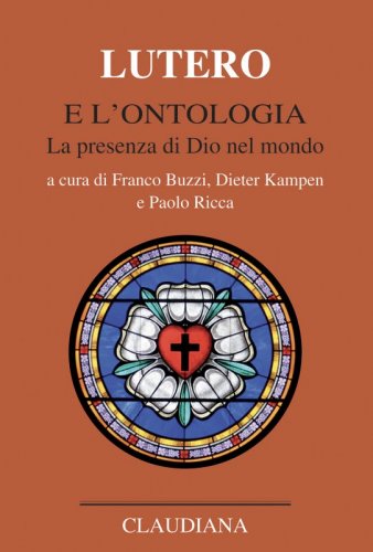Lutero e l’ontologia - La presenza di Dio nel mondo