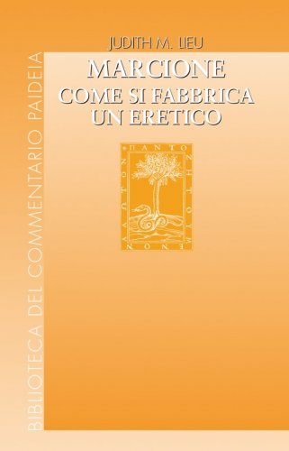 Marcione - Come si fabbrica un eretico