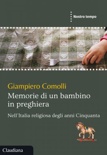 Memorie di un bambino in preghiera - Nell’Italia religiosa degli anni Cinquanta