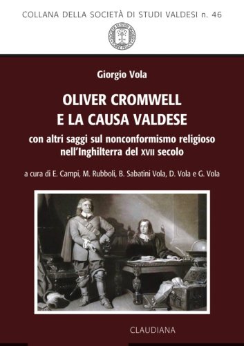 Oliver Cromwell e la causa valdese - con altri saggi sul nonconformismo religioso nell’Inghilterra del XVII secolo