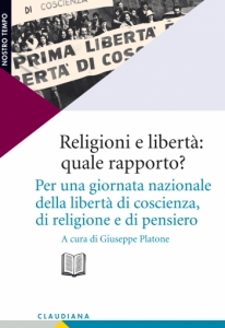 Religioni e libertà: quale rapporto? - Per una giornata della libertà di coscienza, di pensiero, di religione