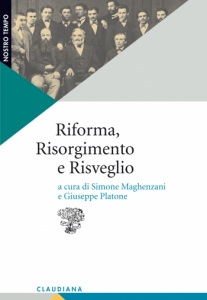 Riforma, Risorgimento e Risveglio - Il protestantesimo italiano tra radici storiche e questioni contemporanee