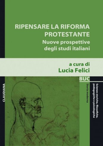 Ripensare la Riforma protestante - Nuove prospettive degli studi italiani