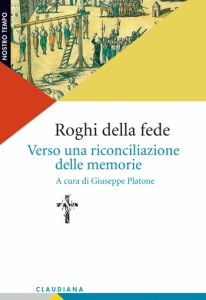 Roghi della fede - Verso una riconciliazione delle memorie