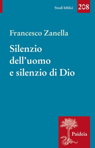 Silenzio dell'uomo e silenzio di Dio - Il motivo del silenzio nella tradizione classica, ebraica e cristiana