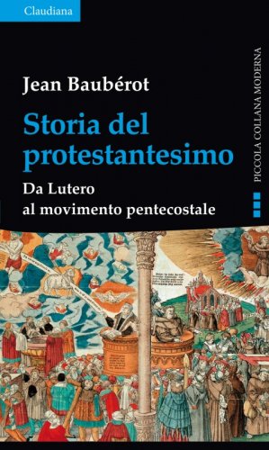 Storia del protestantesimo - Da Lutero al movimento pentecostale