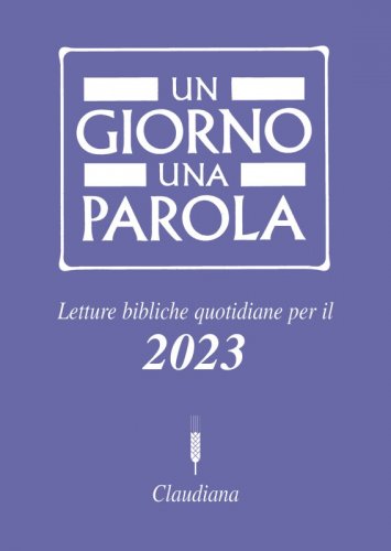 Un giorno una parola 2023 - Letture bibliche quotidiane per il 2023