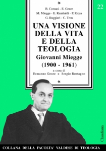 Una visione della vita e della teologia - Giovanni Miegge (1900-1961)