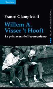 Willem A. Visser't Hooft - La primavera dell'ecumenismo