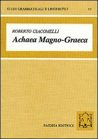Achaea magno-graeca - Le iscrizioni arcaiche in alfabeto acheo di Magna Grecia