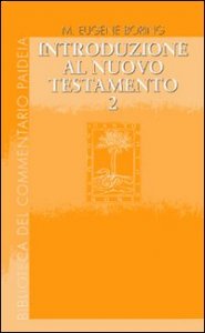 Introduzione al Nuovo Testamento. Vol 2 - Storia, letteratura, teologia