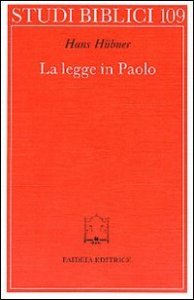 La legge in Paolo - Contributo allo sviluppo della teologia paolina