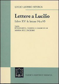 Le lettere a Lucilio - Libro XV: le lettere 94-95