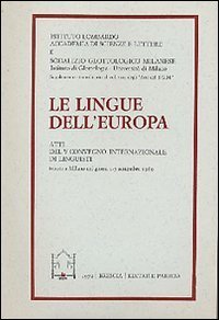 Le lingue dell'Europa - Atti del V Convegno internazionale di linguisti