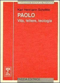 Paolo - Vita, lettere, teologia