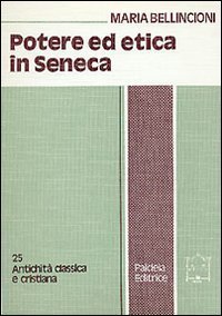 Potere ed etica in Seneca - Clementia e Voluntas amica