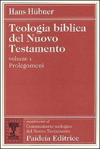 Teologia biblica del Nuovo Testamento. Vol I - Prolegomena