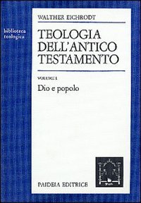 Teologia dell'Antico Testamento. Vol I