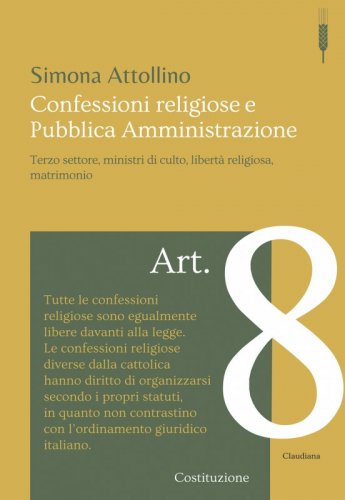 Confessioni religiose e Pubblica Amministrazione - Terzo settore, ministri di culto, libertà religiosa, matrimonio