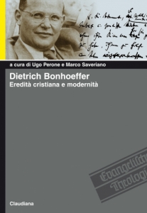 Dietrich Bonhoeffer - Eredità cristiana e modernità