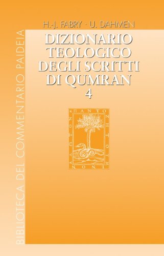 Dizionario Teologico degli scritti di Qumran. Vol. 4 - Vol. 4: kôhēn - maśkîl