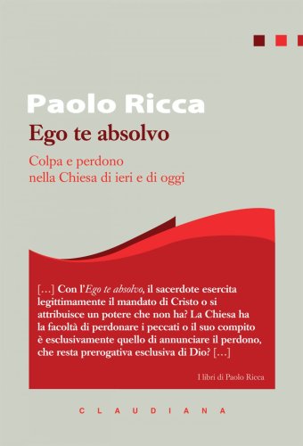 Ego te absolvo - Colpa e perdono nella Chiesa di ieri e di oggi