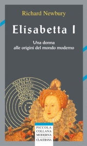 Elisabetta I - Una donna alle origini del mondo moderno