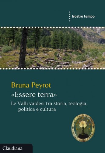 «Essere terra» - Le Valli valdesi tra storia, teologia, politica e cultura