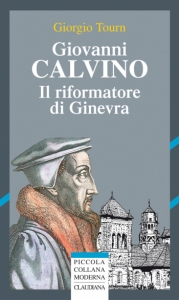 Giovanni Calvino - Il riformatore di Ginevra